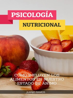 cover image of Psicología nutricional. Cómo influyen los alimentos en nuestro estado de ánimo